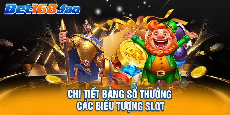 Chi tiết bảng số thưởng các biểu tượng slot