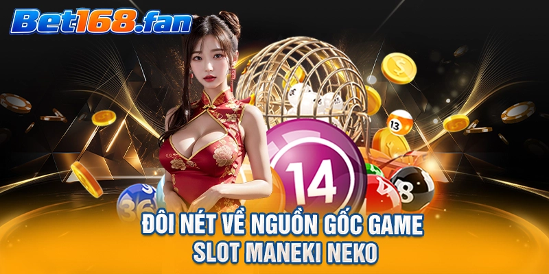 Đôi nét về nguồn gốc game slot Maneki Neko